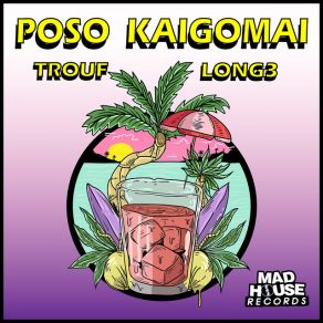 Download track ΠΟΣΟ ΚΑΙΓΟΜΑΙ Long3, Trouf