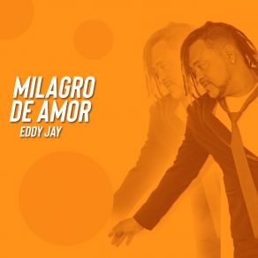 Download track Milagro De Amor Eddy Jay