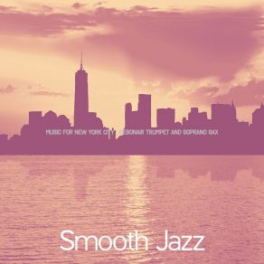 Download track Atmospheric Moods For New York City Smooth Jazz All Stars