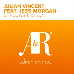 Download track Shadows The Sun (Tom & Tommygoff Remix) Julian Vincent, Jess MorganTom