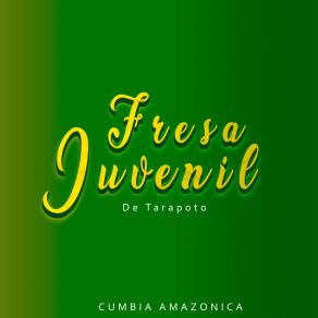 Download track Carta De Amor Fresa Juvenil De Tarapoto