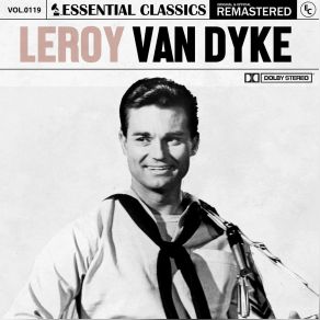 Download track 07. Leroy Van Dyke - Take Good Care Of Her (2023 Remastered) Leroy Van Dyke