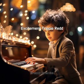 Download track Excitement Trippie Redd Dreamy Dynamics