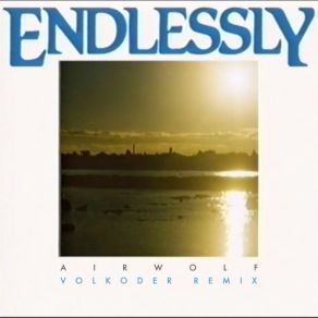 Download track Endlessly (Volkoder Remix) Volkoder