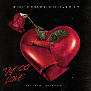 Download track Taboo Love (Original Vocal Mix) Bhekithemba ButheleziHoli M