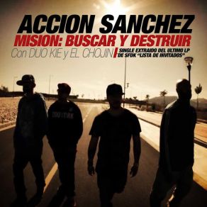 Download track Mision Buscar Y Destruir (El Chojin & Duo Kie) SFDKDuo Kie, Acción Sánchez, El Chojín