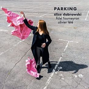 Download track Parking Elise Dabrowski, Fidel Fourneyron, Olivier Lété