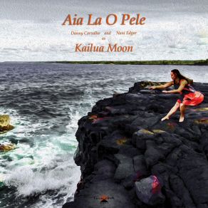 Download track Aia La O Pele Kailua Moon