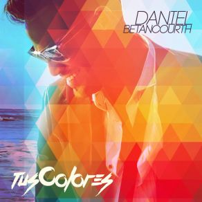 Download track Tus Colores Daniel Betancourth