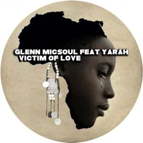 Download track Victim Of Love Glenn MicsoulSuspect, Yarah