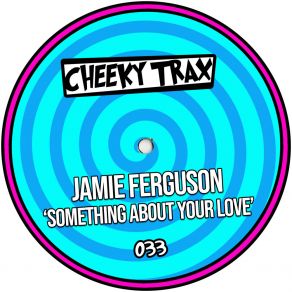 Download track Something About Your Love (Club Mix) Jamie Ferguson