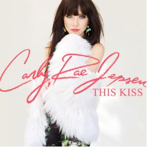 Download track This Kiss Carly Rae Jepsen