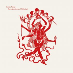 Download track Reverberations Of Mahakali' Senza Testa