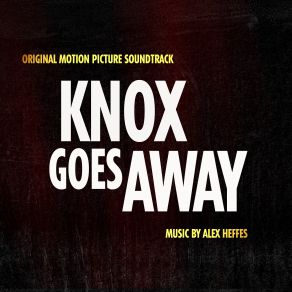 Download track Knox Goes Away Alex Heffes