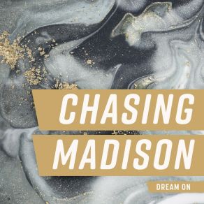 Download track Dream On Chasing MadisonHalyn