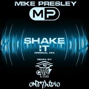 Download track Shake It (Dialated Eyez Remix) Mike PresleyDialated Eyez