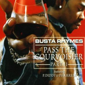 Download track Pass The Courvoisier Part II Busta RhymesP. Diddy