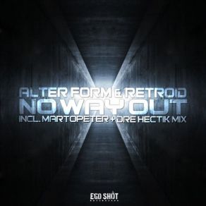 Download track No Way Out (Dre Hectik Remix) Retroid, Alter FormDre Hectik