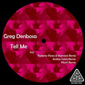 Download track Tell Me (Andres Cetre Remix) Greg DenbosaAndres Cetre