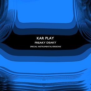 Download track Freaky Deaky (Edit Instrumental Mix) Kar Play