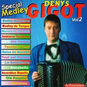 Download track Medley De Tangos: Tel Qu'il Est / Si Tu Reviens / Tes Mensonges / Caminito / Adiós Muchachos / C'est À Capri Denys Gigot