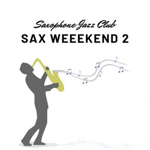 Download track Sax Weeekend - First Dance Saxophone Jazz Club