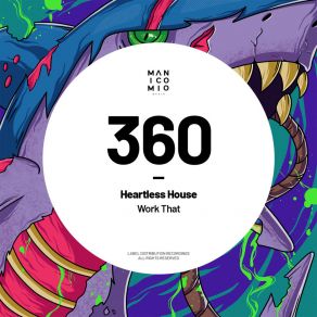 Download track Work That Heartless House