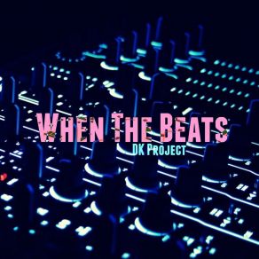 Download track When The Beats DK Project