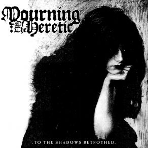 Download track Within The Night Mourning Of The Heretic