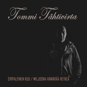 Download track Sirpaleinen Kuu Tommi Tähtivirta