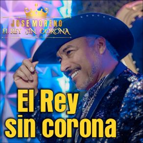 Download track Cuando Un Amor Se Va José Moreno El Rey Sin Corona