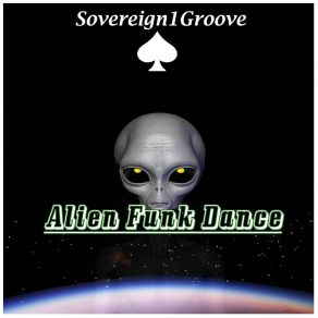 Download track Alien Funk Dance (Extended Mix) Sovereign1groove