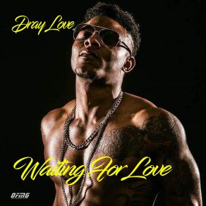 Download track Waiting For Love (EDM Remix) Dray LoveJohnny Razor