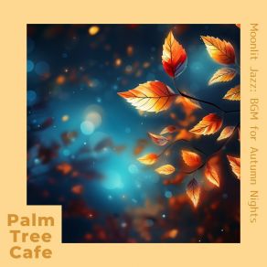 Download track Leafy Moonlit Breeze Palm Tree Cafe