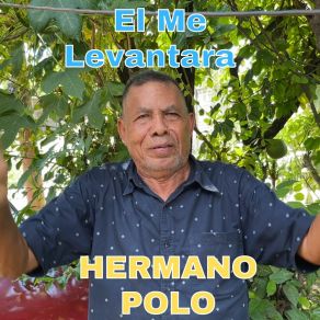 Download track El Me Levantara Hermano Polo