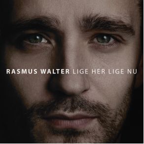 Download track Lige Her Lige Nu Rasmus Walter