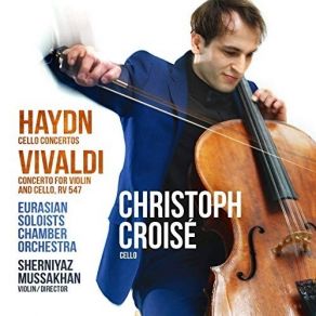 Download track 05. Cello Concerto No. 2 In D Major, Hob. VIIb II. Adagio Christoph Croisé, Eurasian Soloists Chamber Orchestra