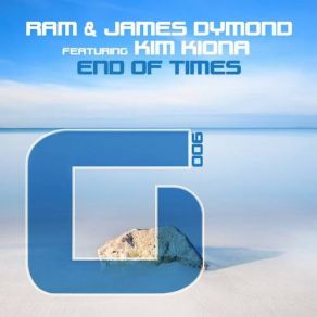 Download track End Of Times RAM, James Dymond, Kim Kiona