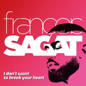 Download track I Don't Want To Break Your Heart (Acapella) François Sagat