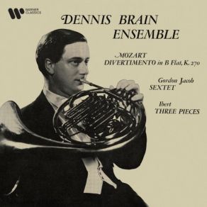 Download track Mozart / Arr. Baines: Divertimento No. 14 In B-Flat Major, K. 270: IV. Presto Dennis Brain