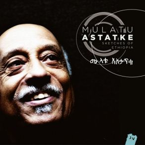 Download track Assosa Derache Mulatu Astatke