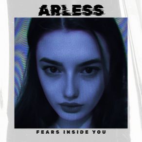 Download track Fears Inside You Arless