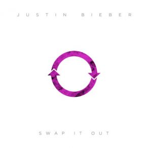 Download track Swap It Out Justin Bieber