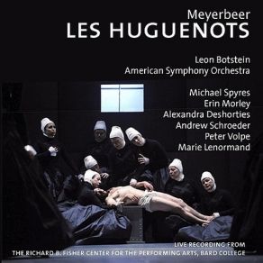 Download track 30. Les Huguenots- Act III, Chœur De La Dispute - Nous Voilà! Félons, Arrière! Meyerbeer, Giacomo