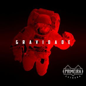 Download track Gravidade Primeira Estrada