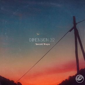 Download track Secret Ways Dimension 32