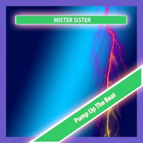 Download track Pump Up The Beat Mister Sister