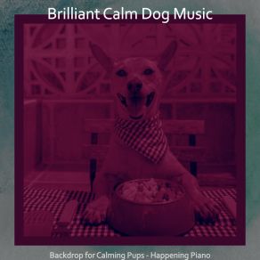 Download track Fantastic Ambiance For Doggy Training Brilliant Calm Dog Music