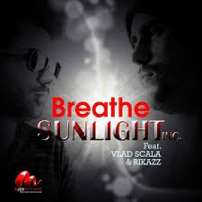 Download track Breathe (Marbrax Remix) Vlad Scala, RikazZ, Sunlight Inc