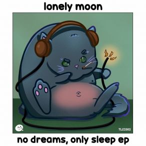 Download track No Dreams, Only Sleep Lonely Moon